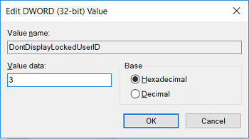 Haga doble clic en DontDisplayLockedUserID y establezca su valor en 3 y luego haga clic en Aceptar